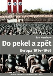 Do pekel a zpět: Evropa 1914-1949 Do pekel a zpět: Evropa 1914-1949
