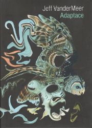 Adaptace - Jeff VanderMeer,Jeffrey Scott VanderMeer - Fantasy, sci-fi Adaptace