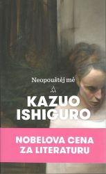 Neopouštěj mě - Kazuo Ishiguro - Fantasy, sci-fi Neopouštěj mě