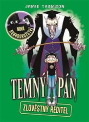 Temný pán 4 - Zlověstný ředitel - Jamie Thomson - Romány pro dívky Temný pán 4 - Zlověstný ředitel