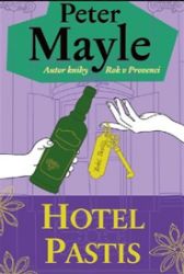 Hotel Pastis - Peter Mayle - Romány Hotel Pastis