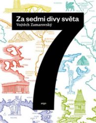 Za sedmi divy světa - Vojtěch Zamarovský - Literatura faktu Za sedmi divy světa