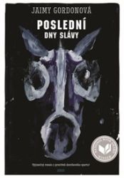Poslední dny slávy - Jaimy Gordon - Romány Poslední dny slávy