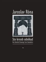 Sto kreseb odněkud - Jaroslav Róna - Umění a architektura Sto kreseb odněkud