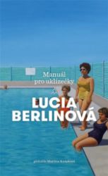 Manuál pro uklízečky - Lucia Berlin - Světový humor a satira Manuál pro uklízečky