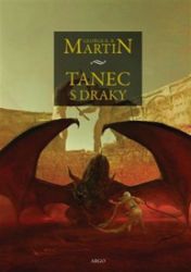 Tanec s draky - George Raymond Richard Martin - Světová fantasy Tanec s draky