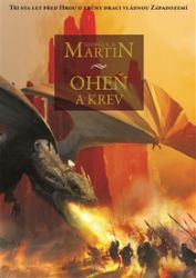Oheň a krev - George Raymond Richard Martin - Fantasy Oheň a krev