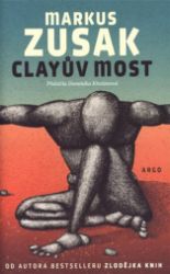 Clayův most - Markus Zusak - Romány Clayův most