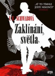 Zaklínání světla - Victoria Schwab - Fantasy Zaklínání světla