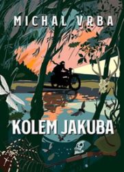 Kolem Jakuba - Michal Vrba - Česká a slovenská beletrie Kolem Jakuba