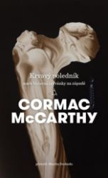Krvavý poledník - Cormac McCarthy - Světová fantasy Krvavý poledník