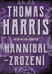 Hannibal - Zrození - Thomas Harris - Thrillery Hannibal - Zrození