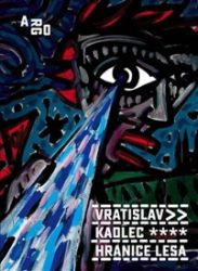 Hranice lesa - Vratislav Kadlec - Česká a slovenská beletrie Hranice lesa