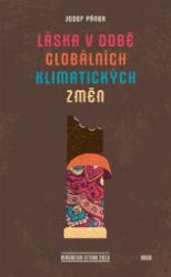 Láska v době globálních klimatických změn - Josef Pánek - Česká a slovenská beletrie Láska v době globálních klimatických změn