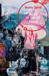 Až se ti zatočí hlava - Ondřej Štindl - Česká a slovenská beletrie Až se ti zatočí hlava