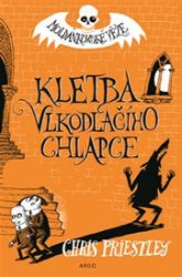 Kletba vlkodlačího chlapce. Moldánkovské věže 1. - Chris Priestley - Strašidelné příběhy pro děti Kletba vlkodlačího chlapce. Moldánkovské věže 1.