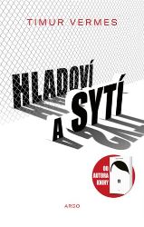 Hladoví a sytí - Timur Vermes - Romány Hladoví a sytí