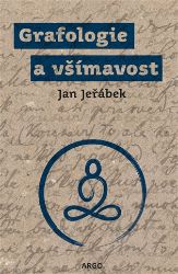 Grafologie a všímavost - Jan Jeřábek - Psychologie Grafologie a všímavost