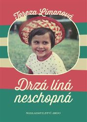 Drzá líná neschopná - Tereza Límanová - Spisovatelé Drzá líná neschopná