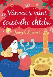 Vánoce s vůní čerstvého chleba - Jenny Colgan - Romány Vánoce s vůní čerstvého chleba