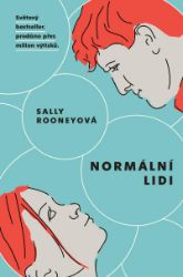 Normální lidi - Sally Rooney - Světová beletrie Normální lidi