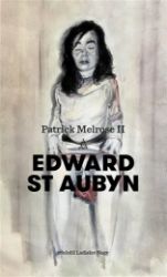 Patrick Melrose II - Edward St Aubyn - Biografie a autobiografie Patrick Melrose II