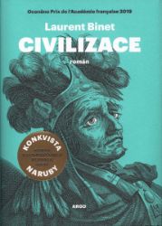 Civilizace - Laurent Binet - Historické romány Civilizace