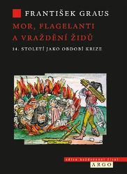 Mor, flagelanti a vraždění Židů Mor, flagelanti a vraždění Židů