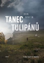 Tanec tulipánů - Ibon Martín Álvarez - Světové detektivky Tanec tulipánů