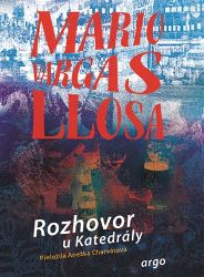 Rozhovor u Katedrály - Mario Vargas Llosa - Romány Rozhovor u Katedrály