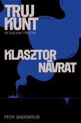 Klasztor, Návrat - Petr Sagitarius - Detektivky a napětí Klasztor, Návrat