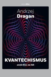 Kvantechismus aneb Klec na lidi - Andrzej Dragan - Beletrie Kvantechismus