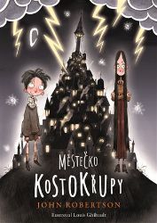 Městečko Kostokřupy - John Robertson - Detektivky pro děti Městečko Kostokřupy