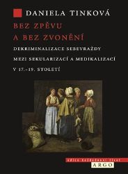 Bez zpěvu a bez zvonění - Daniela Tinková - Literatura faktu Bez zpěvu a bez zvonění