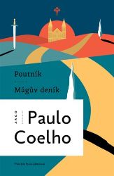 Poutník - Mágův deník - Paulo Coelho - Romány Poutník - Mágův deník