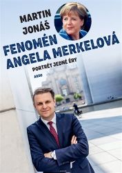 Fenomén Angela Merkelová - Martin Jonáš - Literatura faktu Fenomén Angela Merkelová