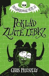 Poklad Zlaté lebky. Moldánkovské věže 2 - Chris Priestley - Dobrodružné knihy pro děti Poklad Zlaté lebky. Moldánkovské věže 2