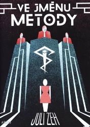 Ve jménu Metody - Juli Zeh - Romány Ve jménu Metody