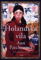 Holandská vila - Ann Patchett - Romány Holandská vila
