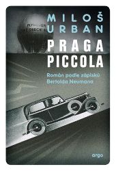 Praga Piccola - Miloš Urban - Životopisné romány Praga Piccola