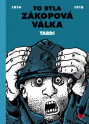To byla zákopová válka To byla zákopová válka