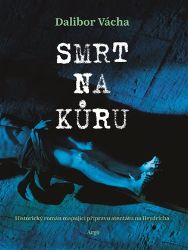 Smrt na kůru - Dalibor Vácha - Historické romány Smrt na kůru