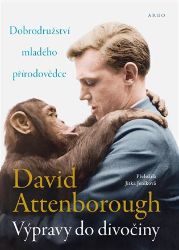 Výpravy do divočiny - David Attenborough - Životní prostředí a ekologie Výpravy do divočiny