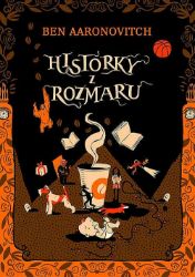 Historky z Rozmaru - Ben Aaronovitch - Fantasy Historky z Rozmaru
