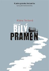 Bílý pramen - Klára Teršová - Česká a slovenská beletrie Bílý pramen