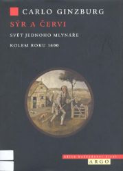 Sýr a červi - Carlo Ginzburg - Historické romány Sýr a červi