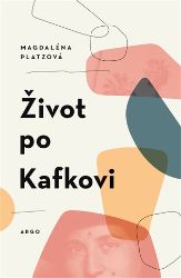 Život po Kafkovi Život po Kafkovi