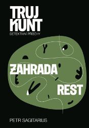 Zahrada, Rest - Petr Sagitarius - České a slovenské detektivky Zahrada, Rest