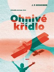 Ohnivé křídlo - Juha-Pekka Koskinen - Dobrodružné romány Ohnivé křídlo