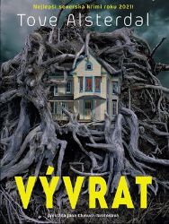 Vývrat - Tove Alsterdal - Severské detektivky Vývrat